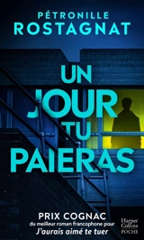 Un jour, tu paieras... : thriller - Pétronille Rostagnat