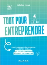 Tout pour entreprendre : statut juridique, rémunération, protection sociale... : un expert-comptable répond à vos questions - Frédéric Turbat
