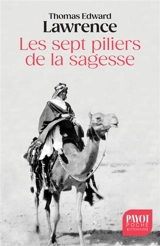 Les sept piliers de la sagesse : un triomphe - Thomas Edward Lawrence