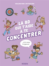 La BD qui t'aide à te concentrer et à mieux t'organiser - Géraldine Bindi