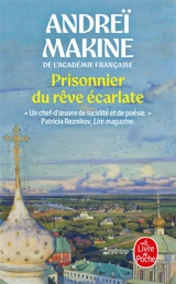 Prisonnier du rêve écarlate - Andreï Makine