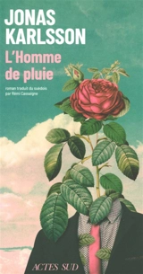 L'homme de pluie : récit jardinier - Jonas Karlsson