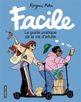 Facile : le guide pratique de la vie d'adulte - Margaux Motin
