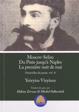 Nouvelles du passé. Vol. 4. Moscov-Selim. Du Pirée jusqu'à Naples. La première nuit de mai - Georgios Vizyinos