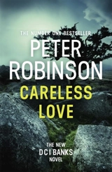 Careless Love : DCI Banks Vol. 25 - Robinson, Peter