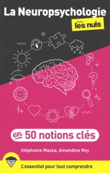 La neuropsychologie pour les nuls en 50 notions clés - Stéphanie Mazza