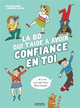 La BD qui t'aide à avoir confiance en toi... : et à ne plus (du tout) être timide ! - Géraldine Bindi