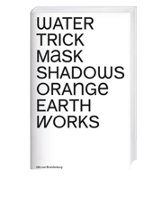 Ulla Von Brandenburg : Water Trick Mask Shadows Orange Earth Works - Astrid Ihle