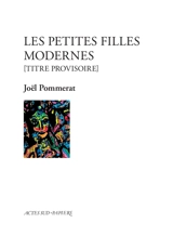 Les petites filles modernes (titre provisoire) - Joël Pommerat