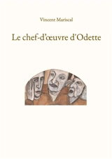 Le chef-d'oeuvre d'Odette - Vincent Mariscal