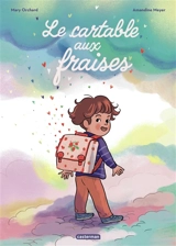 Le cartable aux fraises - Mary Orchard
