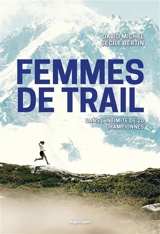 Femmes de trail : dans l'intimité de 20 championnes - David Michel