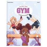 Un, deux, trois gym. Vol. 1. Le défi de la poutre - Estelle Mialon