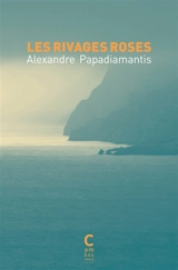 Les rivages roses - Alexandre Papadiamantis