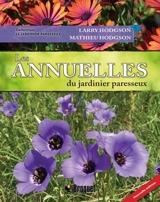Les annuelles du jardinier paresseux - Larry Hodgson
