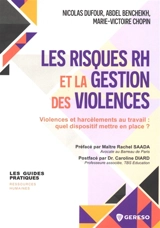 Les risques RH et la gestion des violences : violences et harcèlements au travail : quel dispositif mettre en place ? - Nicolas Dufour