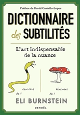 Dictionnaire des subtilités : l'art indispensable de la nuance - Eli Burnstein