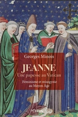 Jeanne, une papesse au Vatican : féminisme et misogynie au Moyen Age - Georges Minois