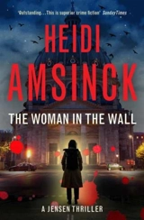 The Woman in the Wall - Amsinck, Heidi
