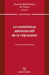 Le contentieux administratif de la répression - Louise Guinard