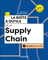 La boîte à outils de la supply chain : 64 outils clés en main - Alain Perrot