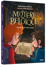 Mystère en Belgique. L'énigme du pays noir - Salvatore Minni