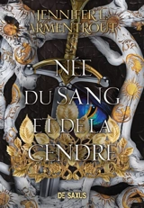 La chair et le feu. Vol. 4. Née du sang et de la cendre - Jennifer L. Armentrout