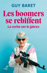 Les boomers se rebiffent : la cerise sur le gâteux - Guy Baret