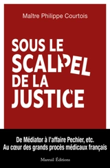 Sous le scalpel de la justice - Philippe Courtois