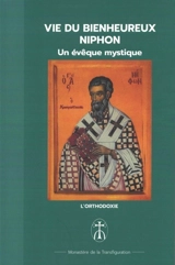 Vie du bienheureux Niphon : un évêque mystique - Monastère du Paraklitos