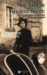 Le siècle de ma mère : une femme, un destin juif, un écho pour le présent - Martine Gozlan