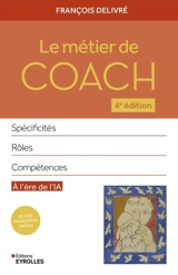 Le métier de coach : spécificités, rôles, compétences : à l'ère de l'IA - François Delivré