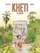Kheti, fils du Nil : intégrale - Isabelle Dethan