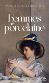 Femmes de porcelaine - Virginie de Clausade