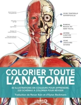 Colorier toute l'anatomie : 80 illustrations en couleurs pour apprendre, 220 schémas à colorier pour réviser - Susan Standring