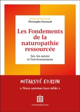 Les fondements de la naturopathie ressourcée : soi, les autres et l'environnement - Christophe Cannaud