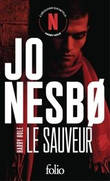 Une enquête de l'inspecteur Harry Hole. Le sauveur - Jo Nesbo