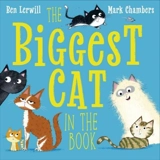 The Biggest Cat in the Book - Ben Lerwill
