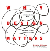 Why Design Matters : Conversations with the World's Most Creative People - Debbie Millman