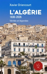 L'Algérie - Xavier Driencourt