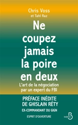 Ne coupez jamais la poire en deux : l'art de la négociation par un expert du FBI - Chris Voss