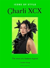 Charli XCX : l'histoire d'une icône mode - Caroline Young