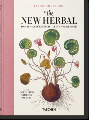 Leonhart Fuchs : the new herbal : the coloured edition of 1543. Leonhart Fuchs : das new Kreüterbuch. Leonhart Fuchs : le nouvel herbier - Leonhart Fuchs