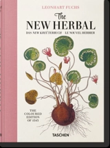 Leonhart Fuchs : the new herbal : the coloured edition of 1543. Leonhart Fuchs : das new Kreüterbuch. Leonhart Fuchs : le nouvel herbier - Leonhart Fuchs