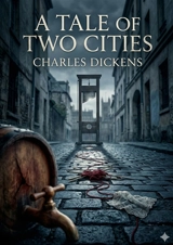 A Tale of Two Cities : by Charles Dickens - Dickens, Charles