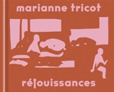 Réjouissances - Marianne Tricot