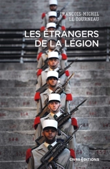Les étrangers de la Légion - François Michel Le Tourneau