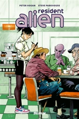 Resident alien. Vol. 1. Bienvenue chez les humains - Peter Hogan