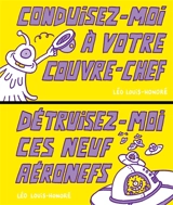 Conduisez-moi à votre couvre-chef. Détruisez- moi ces neuf aéronefs ! - Léo Louis-Honoré