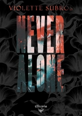 Never alone - Violette Subros